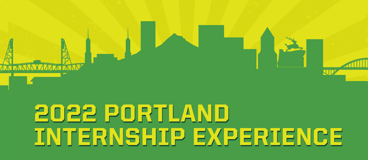2022 Portland Internship Experience