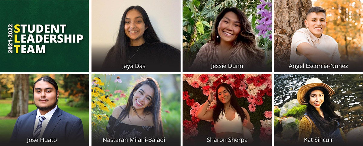 2022 Student Leadership Team Jaya Das, Jessie Dunn, Angel Escorcia-Nunes, Jose Huato, Nastaran Milani-Baladi, Sharon Sherpa, Kat Sincuir