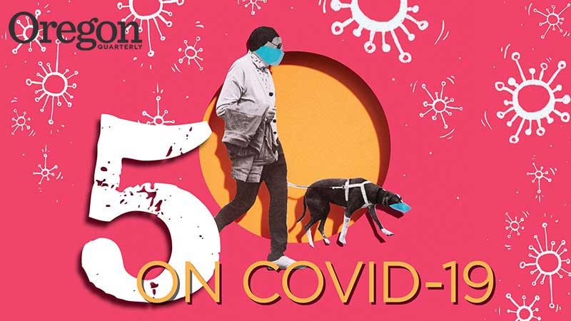 5 on COVID-19 with a man walking a dog while both are wearing masks