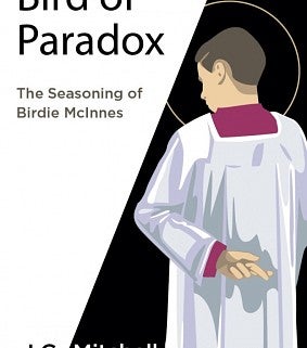 Bird of Paradox: The Seasoning of Birdie McInnes