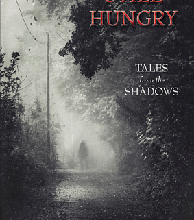 Still Hungry: Tales From the Shadows