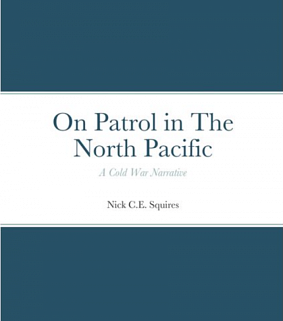On Patrol in The North Pacific: A Cold War Narrative
