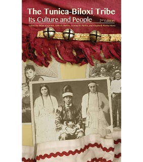 The Tunica-Biloxi Tribe: Its Culture and People (Second Edition)