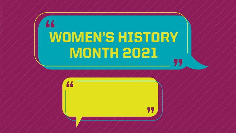 Women's History Month 2021, "Let's empower one another"