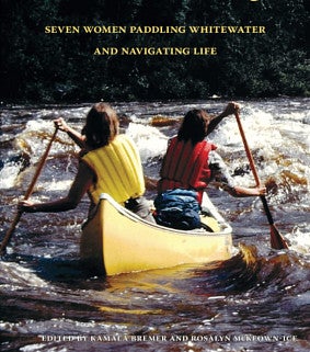 From Chicken to Eagle: Seven Women Paddling Whitewater and Navigating Life