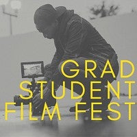 Grad Student Filmfest poster